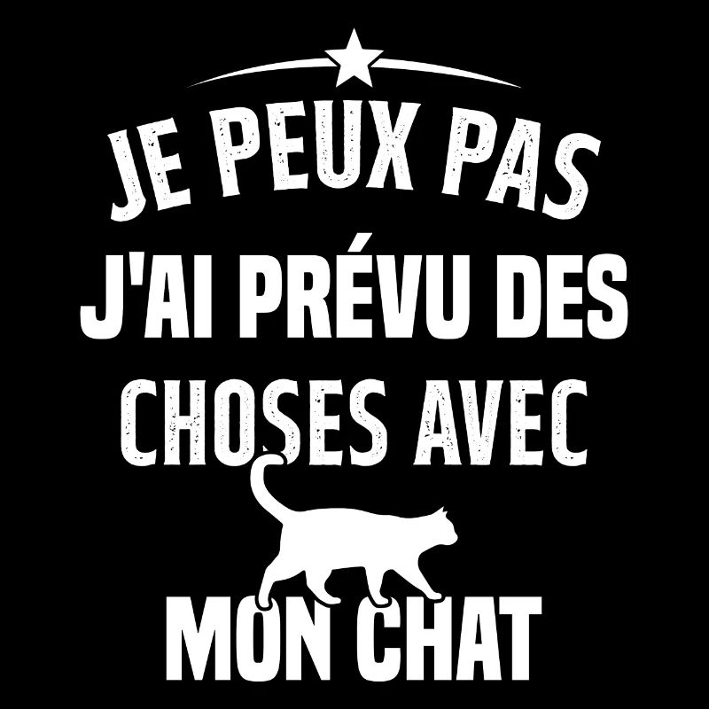 Je peux pas j'ai prévu des choses avec mon chat