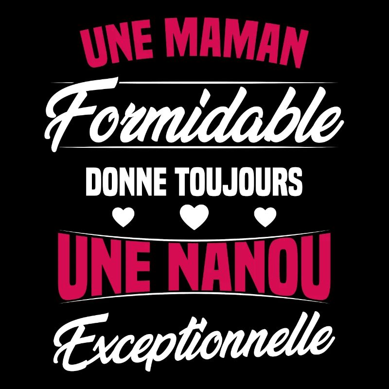 Une Maman Formidable donne Nanou Exceptionnelle