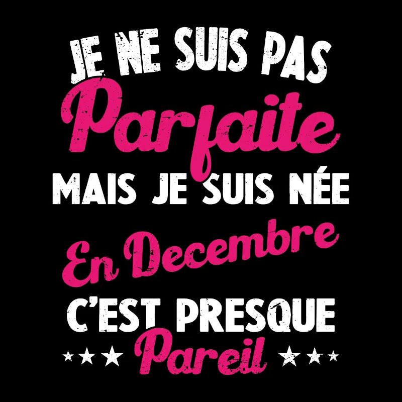 Anniversaire - Pas Parfaite Mais Née en Décembre