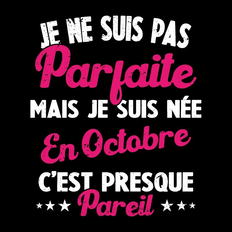 Anniversaire - Pas Parfaite Mais Née en Octobre