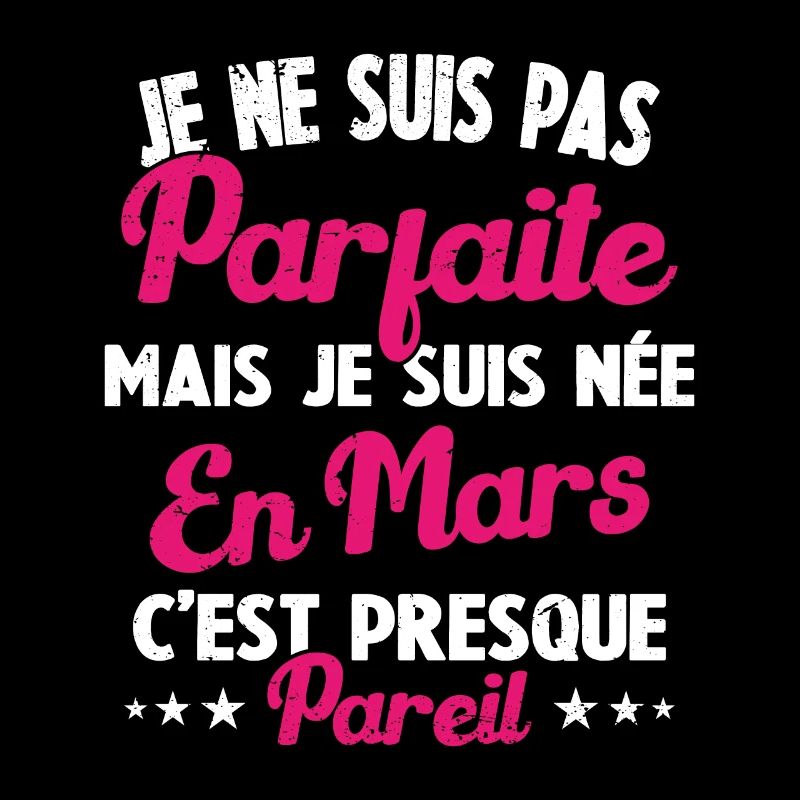 Anniversaire - Pas parfaite mais née en Mars