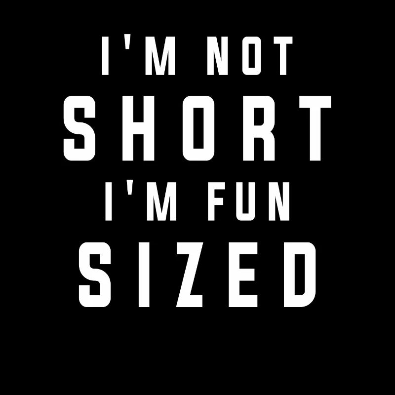 I'm Not Short I'm Fun Sized Funny Sarcastic Saying