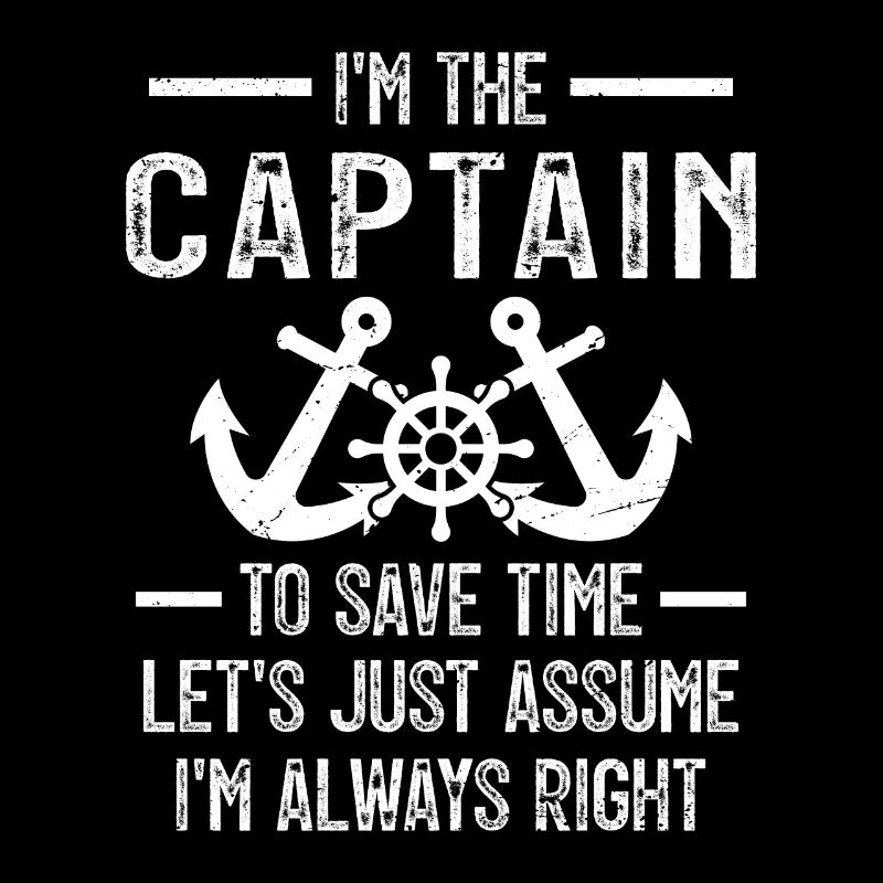 Le Capitaine A Toujours Raison C'est Moi Capitaine