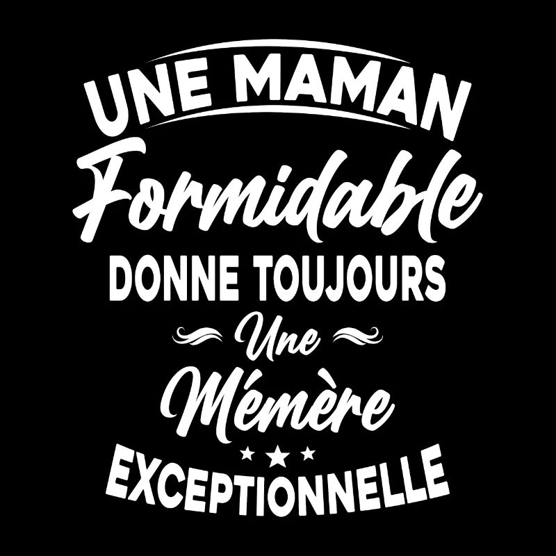 Maman formidable donne Mémère Exceptionnelle
