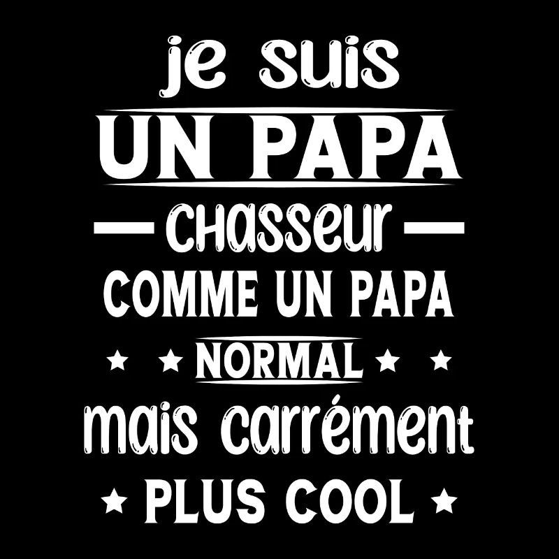 Papa Chasseur Plus Cool Cadeau Humour Chasse