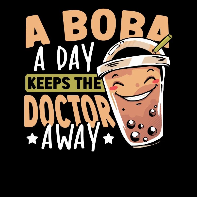 A Boba A Day Keeps The Doctor Away Boba Tea