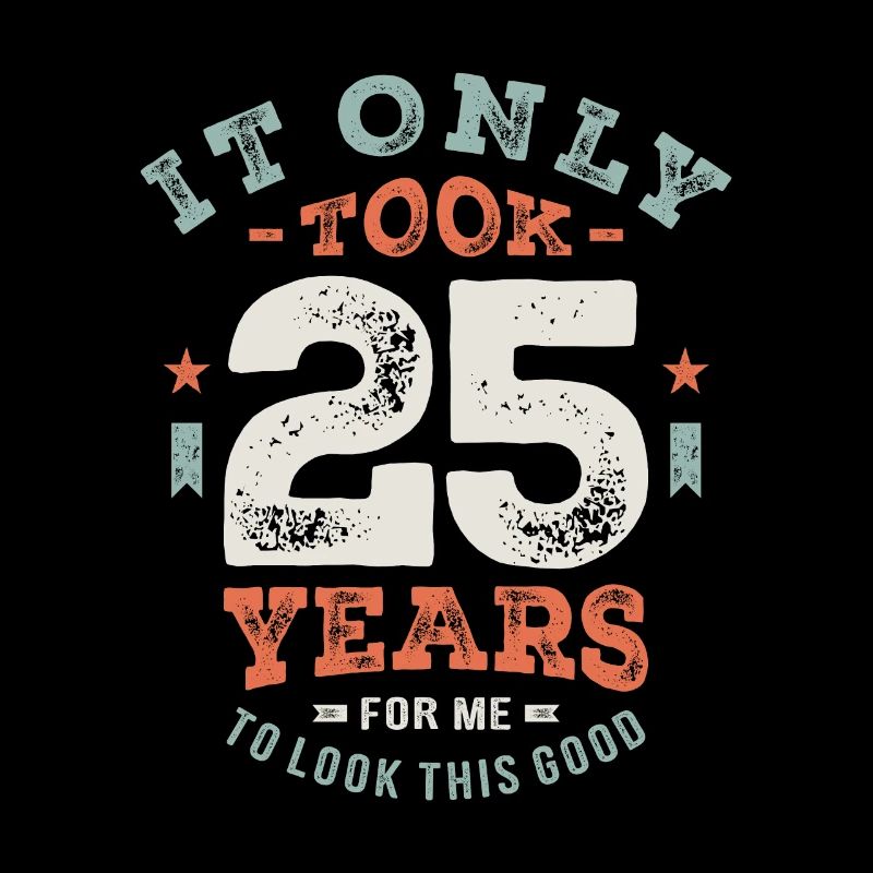 25th Birthday Funny 25 Years Old