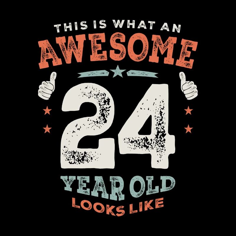 24th Birthday Funny 24 Years Old