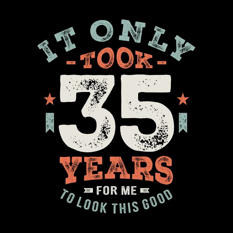 35 Birthday Funny 35 Years Old