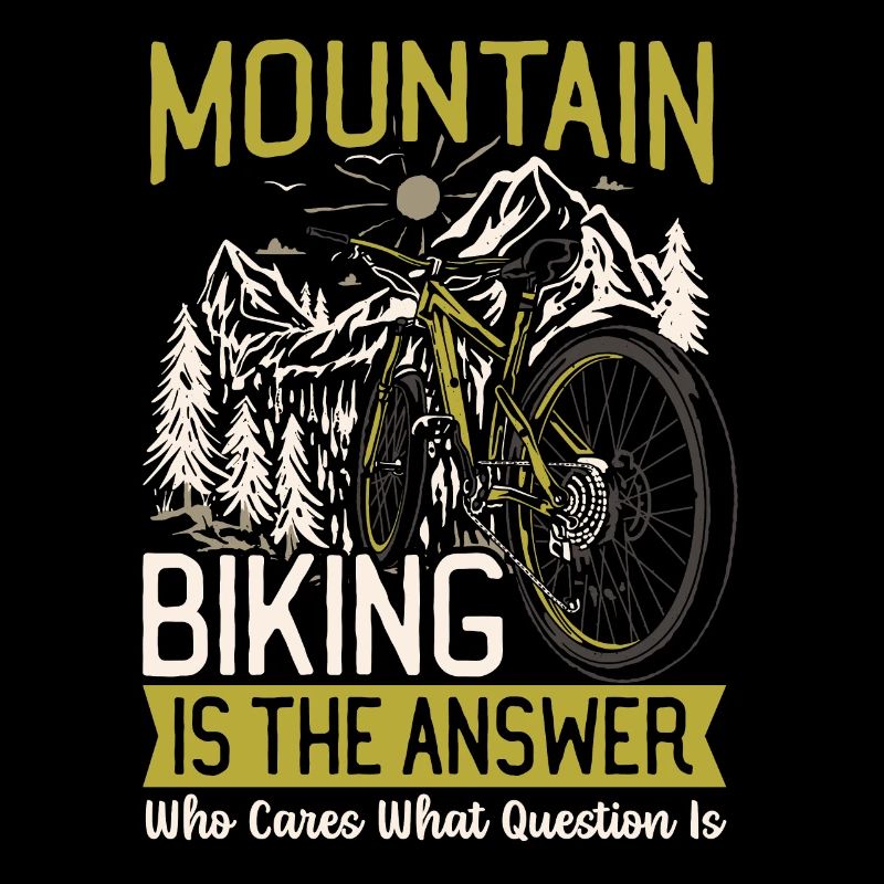 Mountain Biking Is Answer MTB Mountain Bike