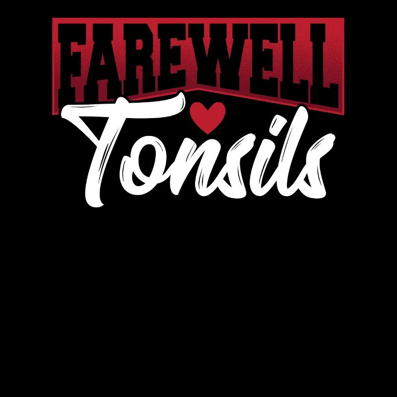 Tonsillitis Survivor Farewell, Tonsils
