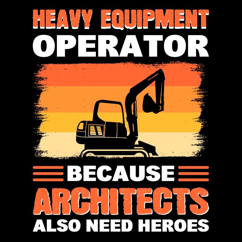 Heavy Equipment Operator Weil auch Architekten