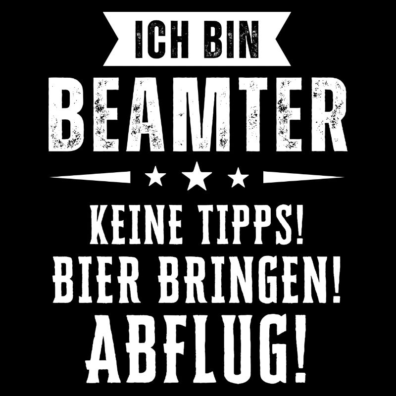 Ich bin Beamter - Keine Tipps! Bier bringen!