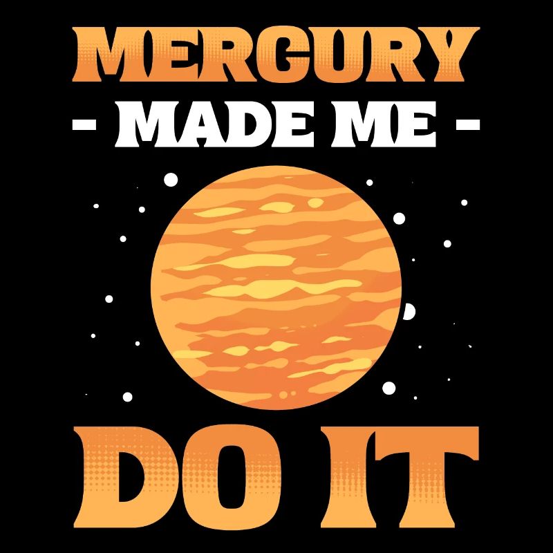 Mercury Made Me Do It Solar System Planets