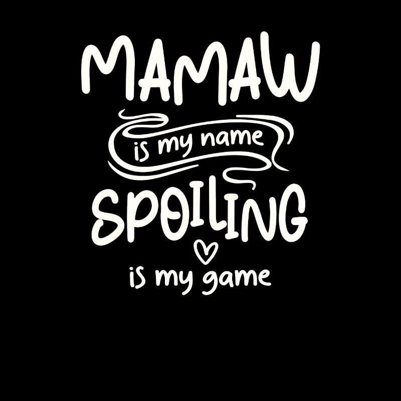 Mamaw est mon nom Spoiling est mon jeu Drôle Grand-mère