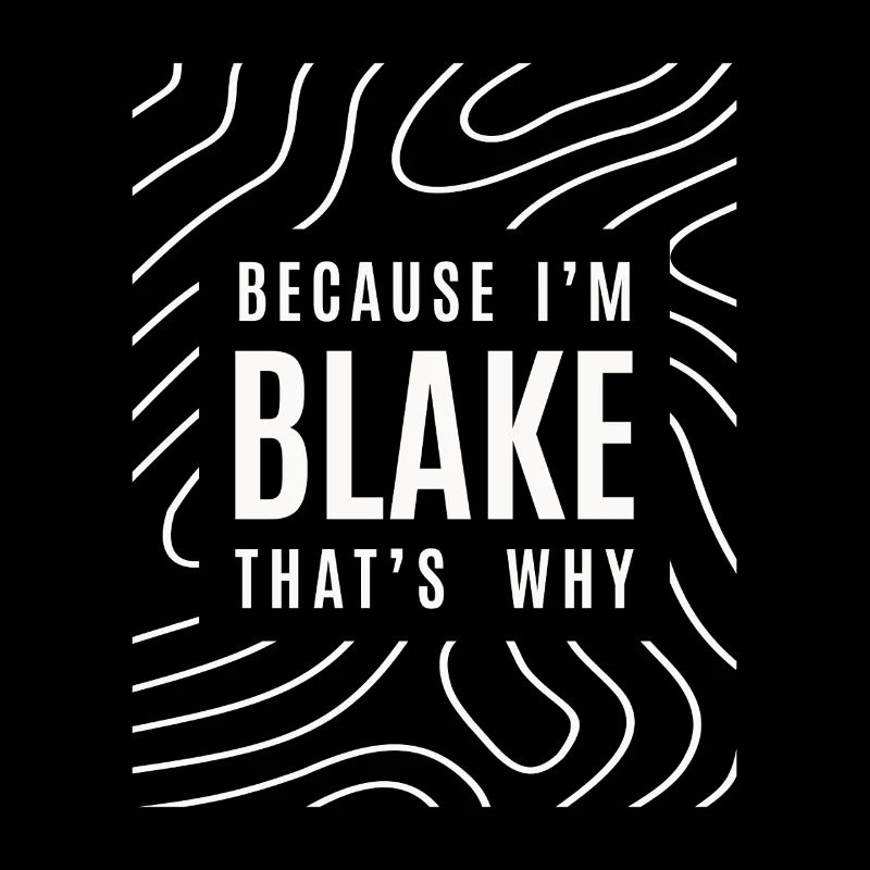 Parce que je suis Blake, c’est pourquoi - Nom Blake