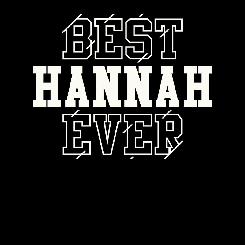 Best Hannah Ever Personalized Name Hannah