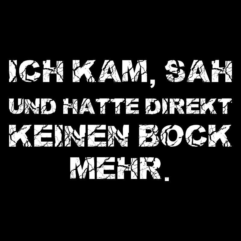 Ich Kam Sah Und Hatte Direkt Keinen Bock Mehr