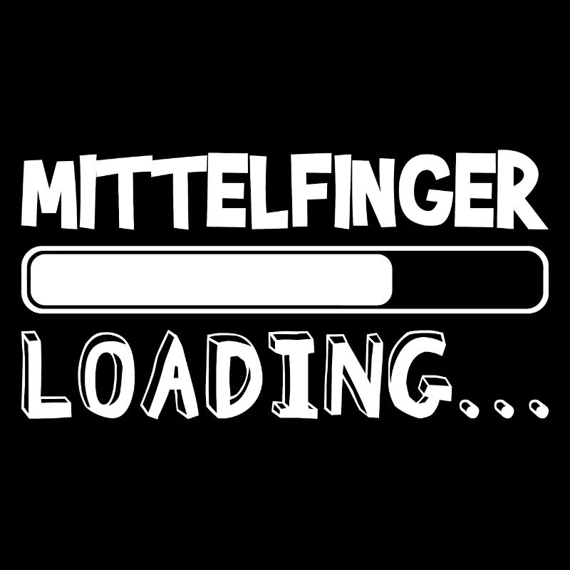 Mittelfinger loading - Lustige Spruch Geschenkidee
