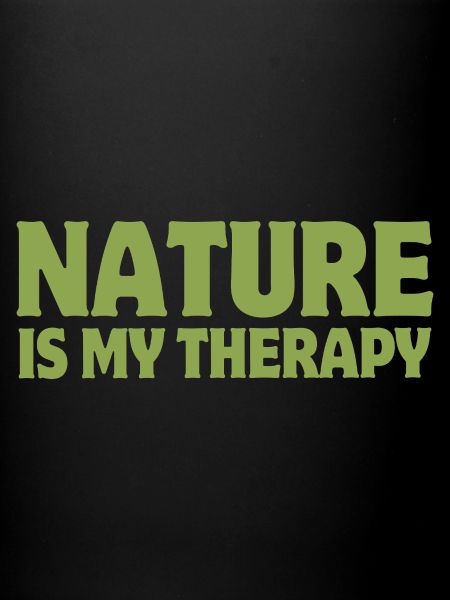 nature is my therapy