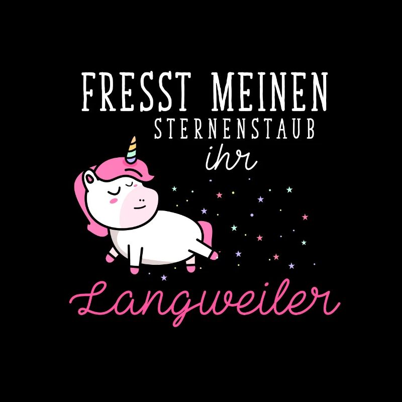 Fresst meinen Sternenstaub ihr Langweiler Einhorn