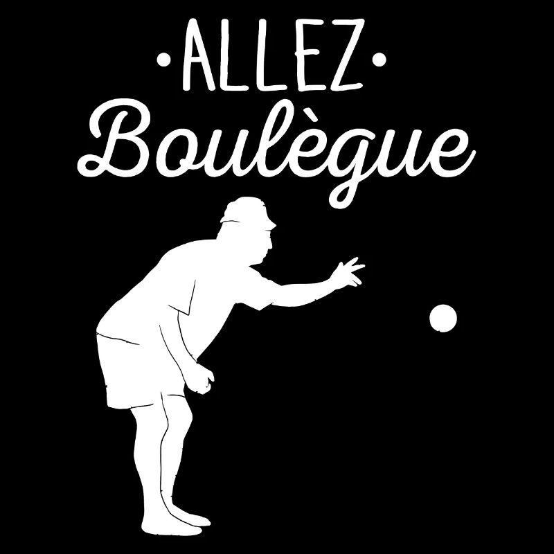 Allez Boulègue - Expression Marseillaise Pétanque