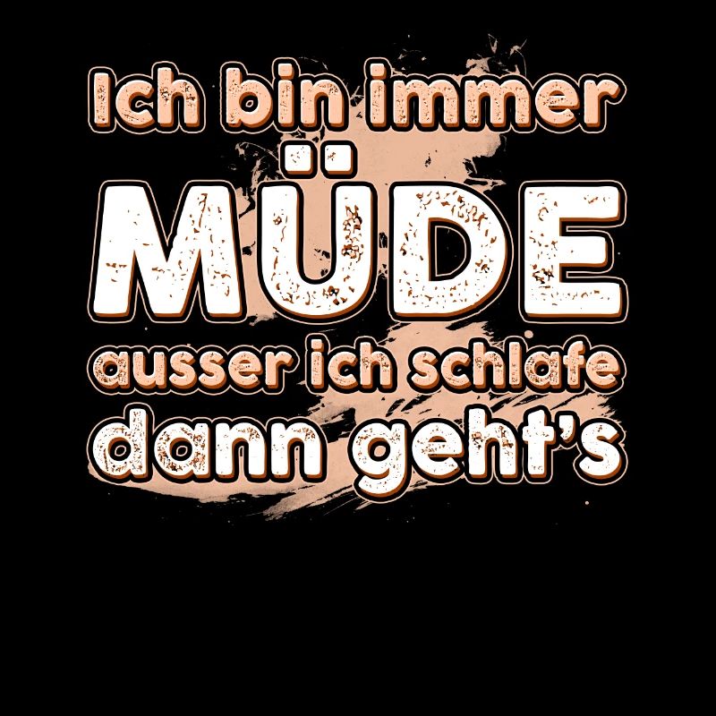 Bin Immer Müde Ausser Ich Schlafe Dann Geht’s