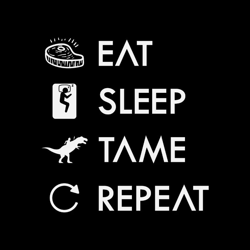 Eat Sleep Tame Repeat Funny Survival Games Citations