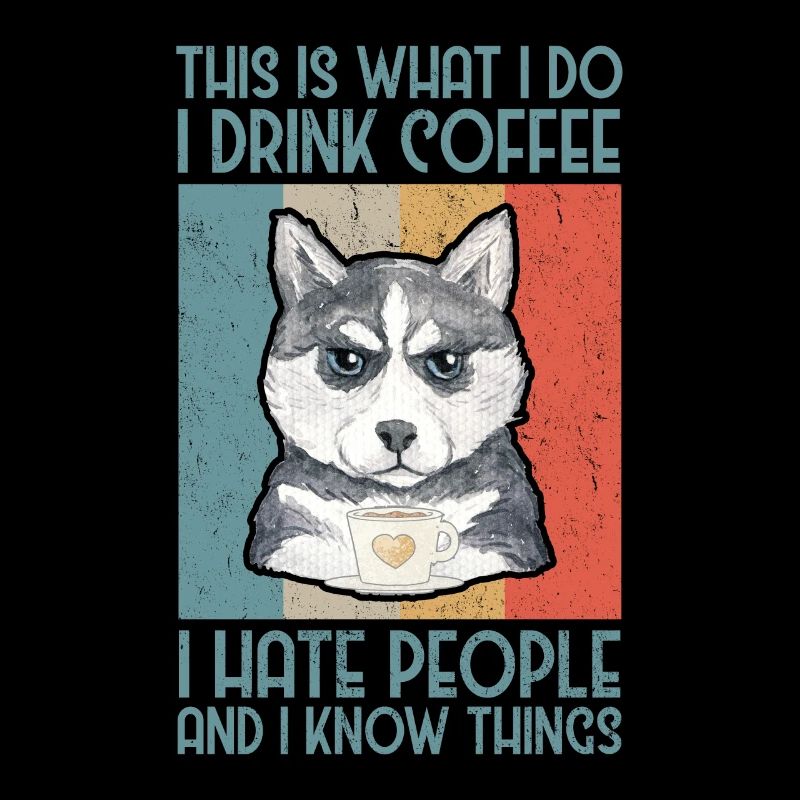 Coffee Drinking I Hate People Husky Dog