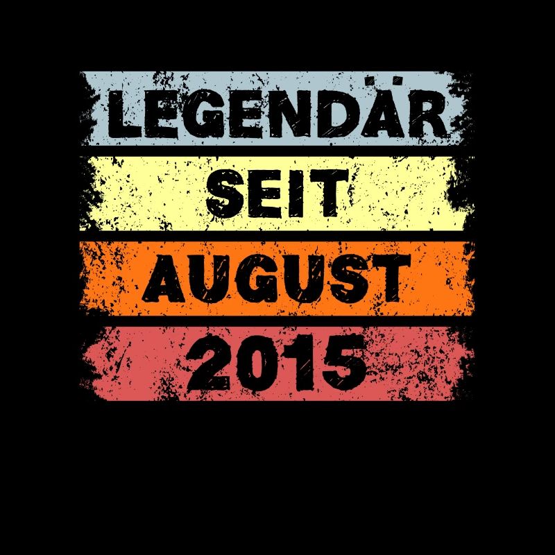 Legendär seit August 2015 - Geburtstag