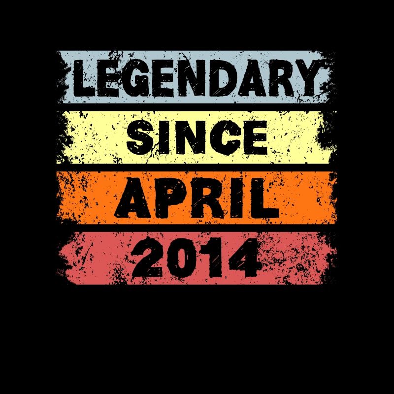 Legendary since April 2014 - Geburtstag