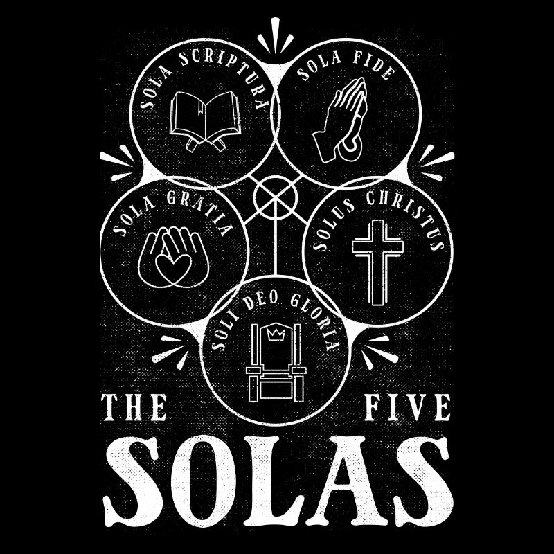 5 Solas, Protestantische Christliche Reformation