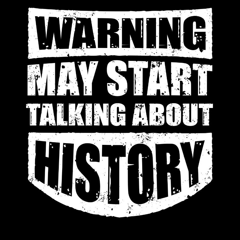Warning, can start talking about history