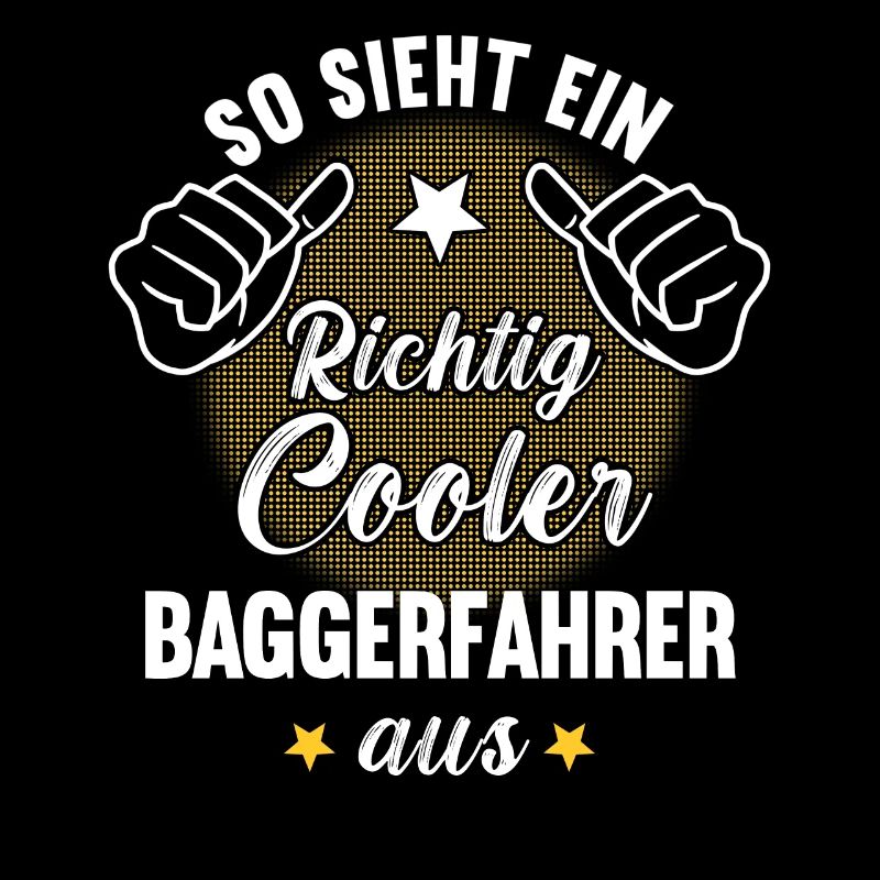 So Sieht Ein Richtig Cooler Baggerfahrer aus