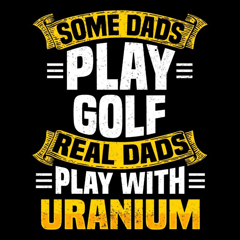 Nuklear Papa Atomkraft Uran