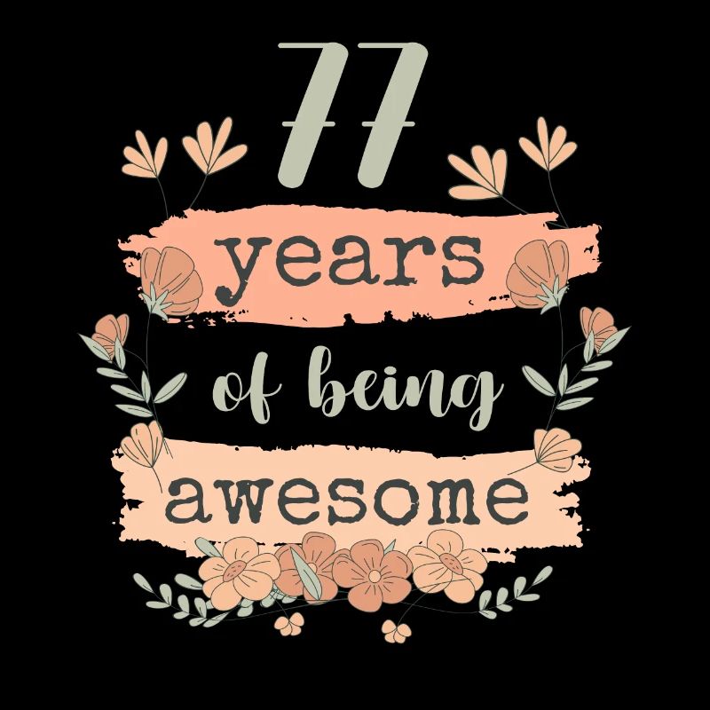 77 Geschenk Geburtstag Jahre Spruch Lustig