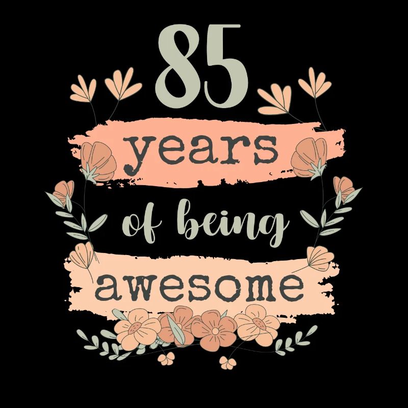 85 Gift Birthday Years Saying Funny