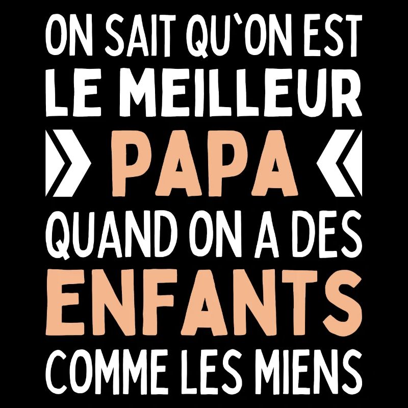 Le Meilleur Papa Quand Des Enfants Comme Les Miens