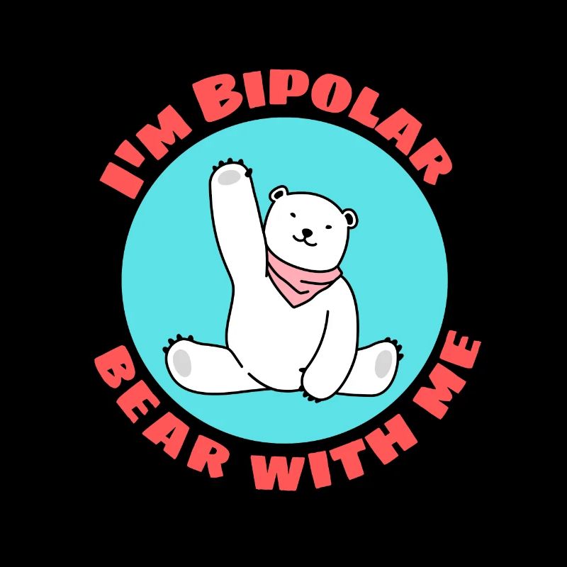 I'm Bipolar Bear With Me | Cute Polar Bear Pun