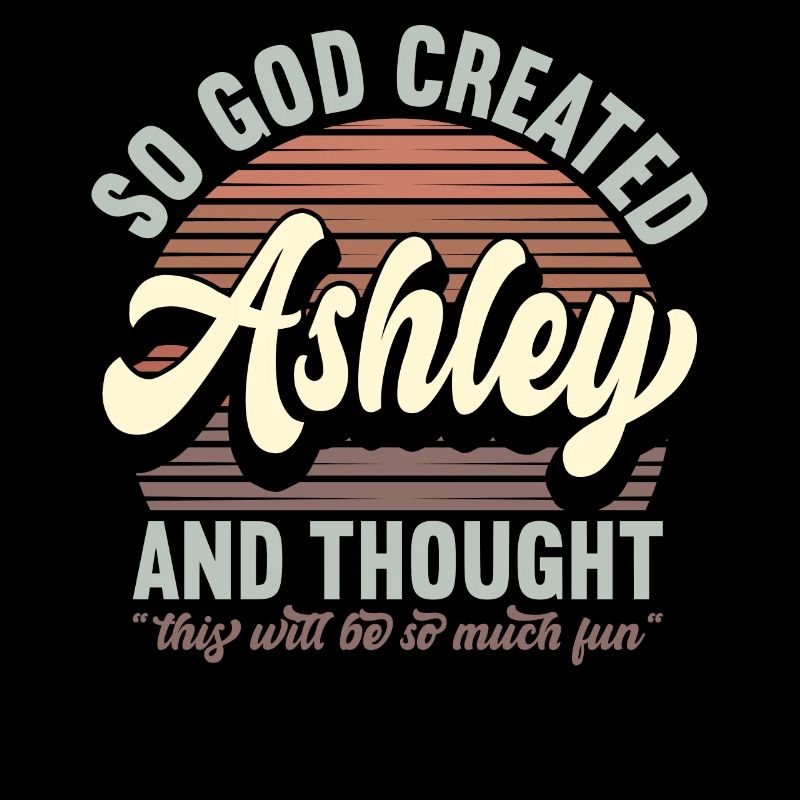 Name Ashley Gift Birthday Saying Funny
