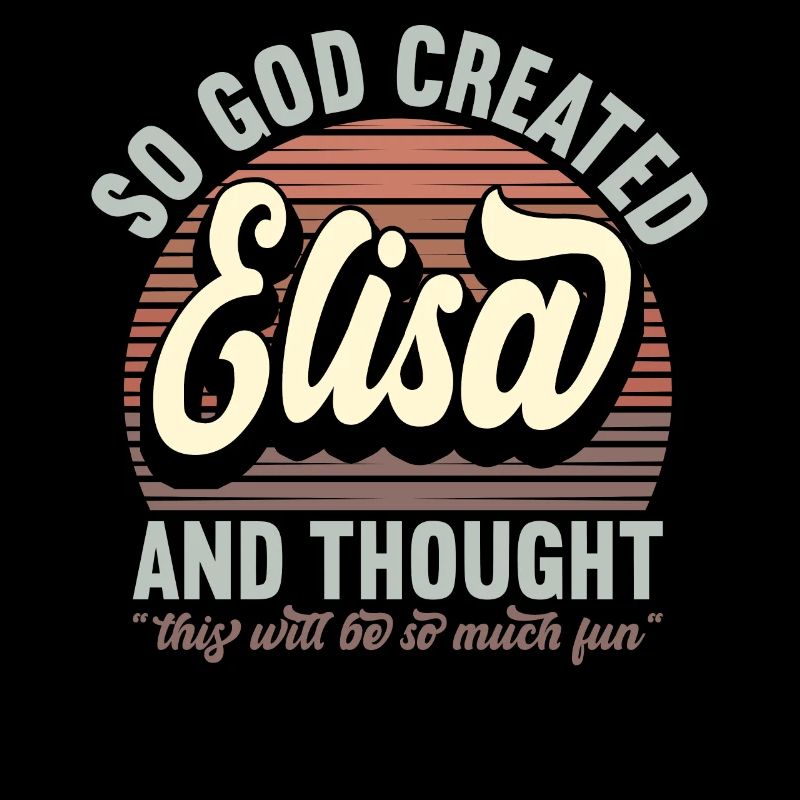 Name Elisa Geschenk Geburtstag Spruch Lustig