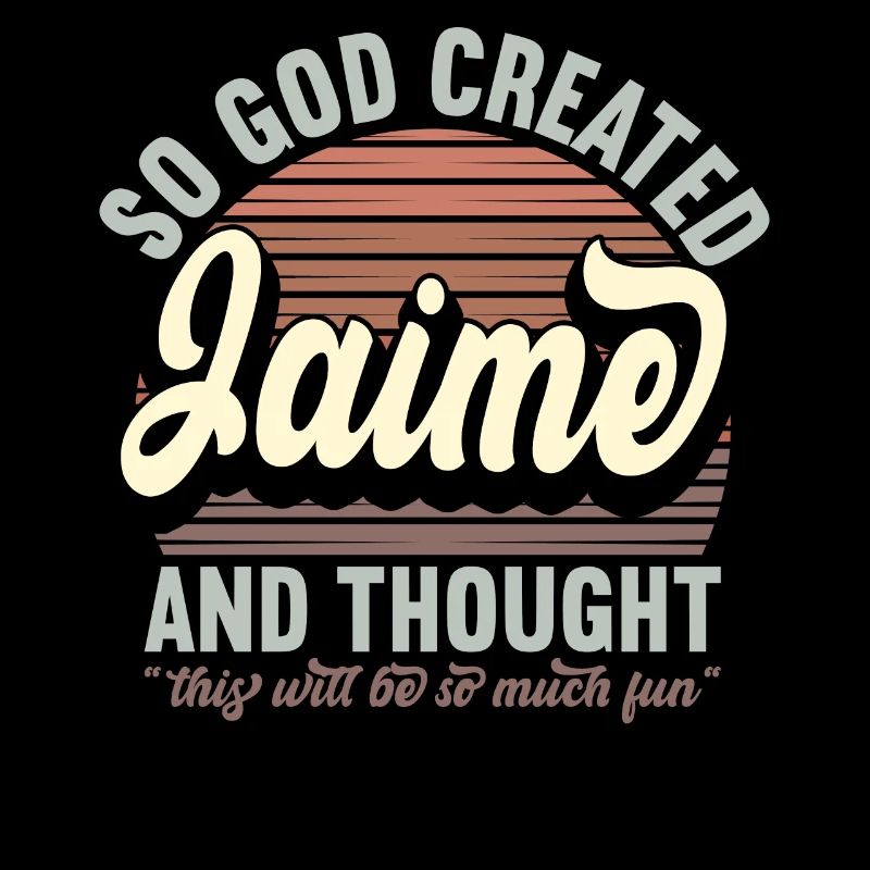 Name Jaime Geschenk Geburtstag Spruch Lustig