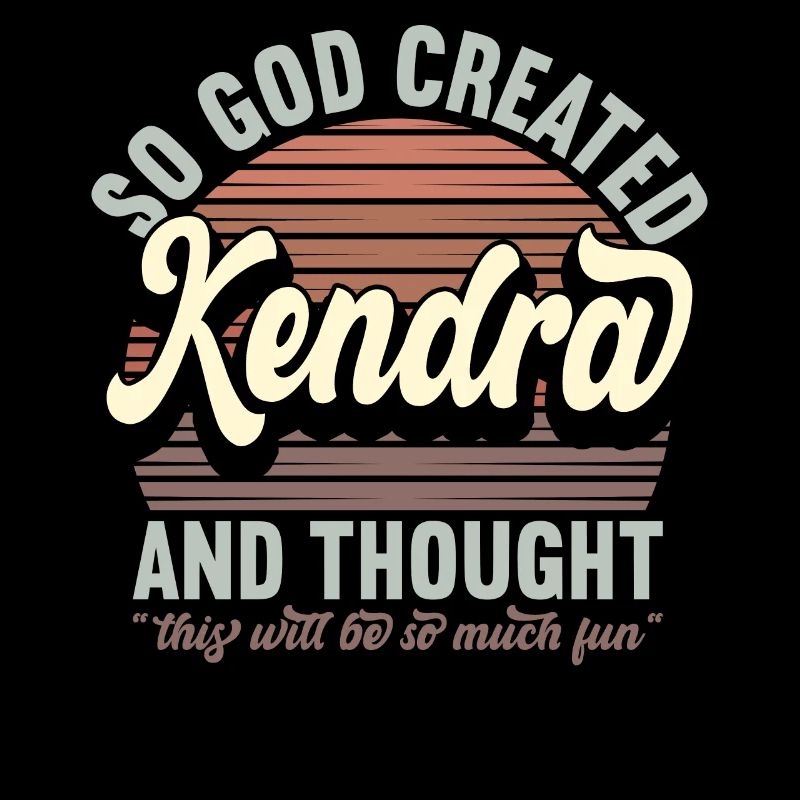 Name Kendra Gift Birthday Saying Funny