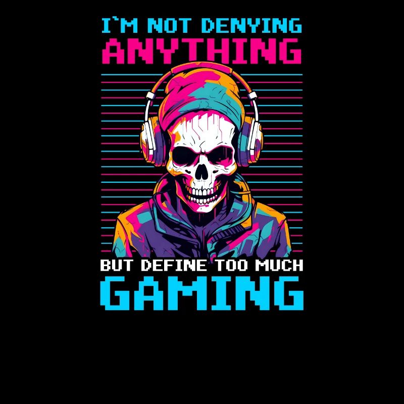 Im A Video Gamer Not Denying Anything