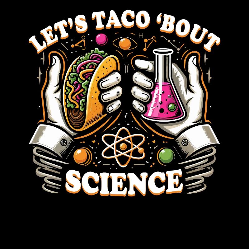 Let’s Taco Bout Science Étudiant Enseignant Étudiant