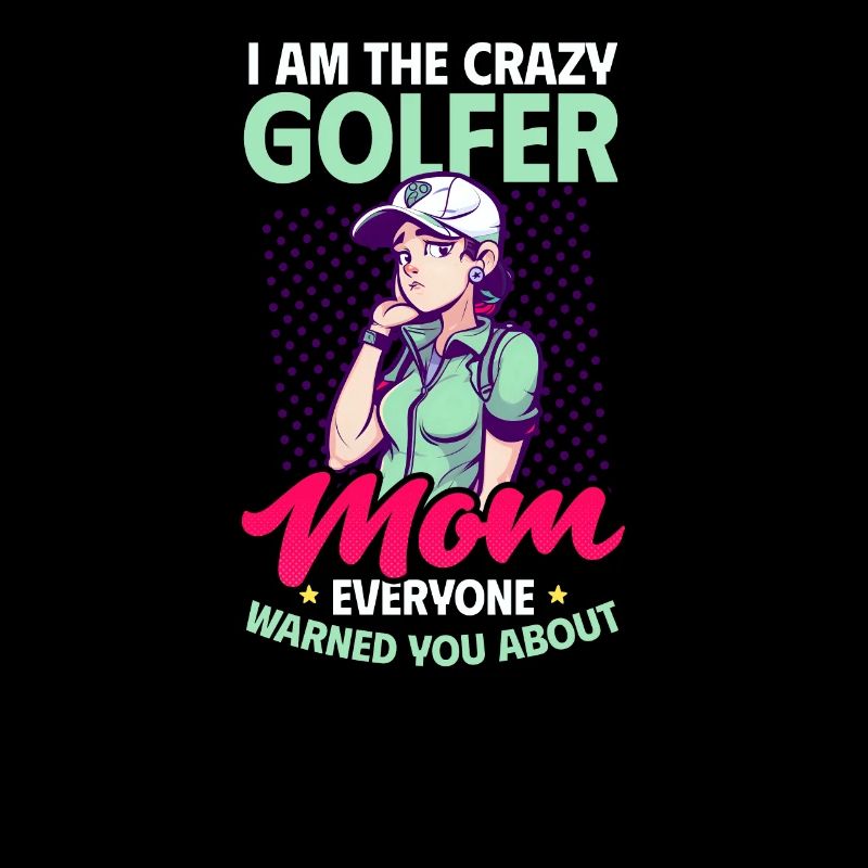 Golfing Mom Crazy Mom Warned
