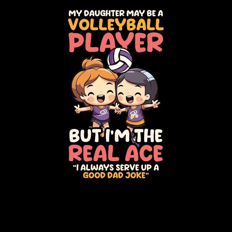Volleyball Dad Real Ace Serve Good Dad Joke