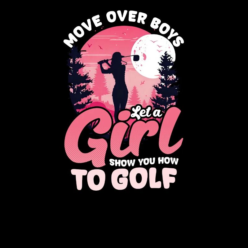 Golfing Move Over Boys