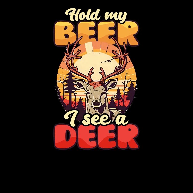 Hunter Hold My Beer See A Deer