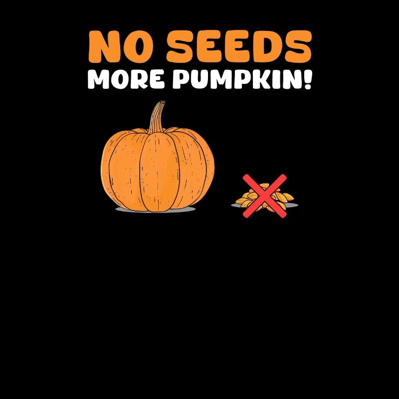 Don't Eat Pumpkin Seeds No Seeds, More Pumpkin!